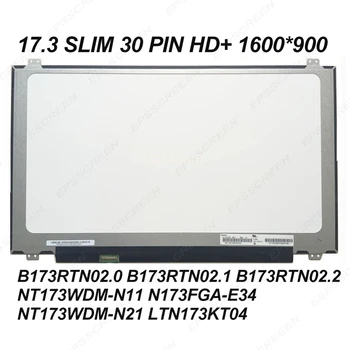 17.3 ultraslim 30PIN laptop ecran HD+ PANOU B173RTN02.0 B173RTN02.1/02.2 NT173WDM-N11/N21 N173FGA-E34 LTN173KT04 DISPLAY Imagine 2